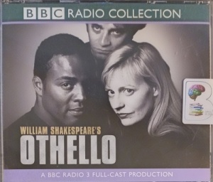 Othello written by William Shakespeare performed by Ray Fearon, Anasasia Hille, James Frain and BBC Radio 3 Full-Cast Drama Team on Audio CD (Full)